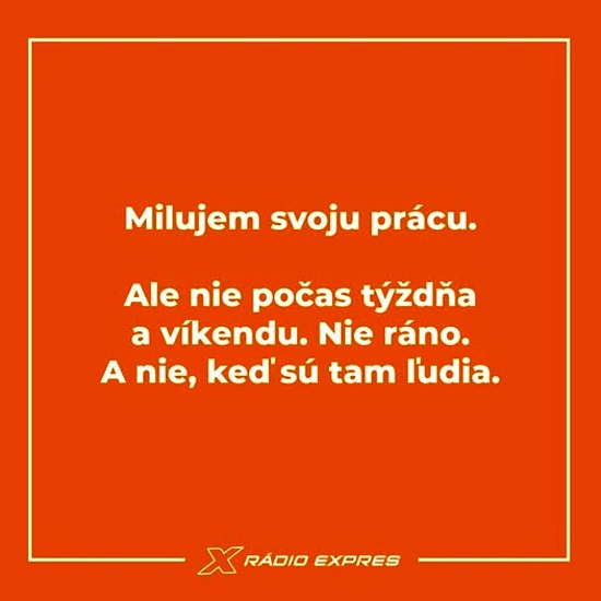 milujem svoju pracu, ale