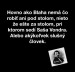 Blaha nema za stolom co robit