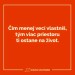 cim menej, tym viac