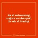 najprv vyluc hlad
