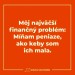 nemam a napriek tomu minam